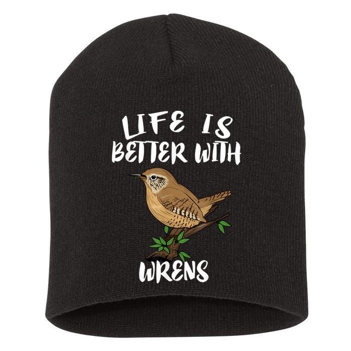 Life Is Better With Wrens Birds Birding Short Acrylic Beanie