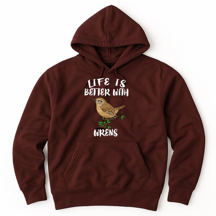 Life Is Better With Wrens Birds Birding Hoodie
