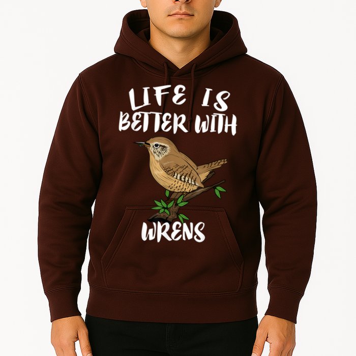 Life Is Better With Wrens Birds Birding Hoodie