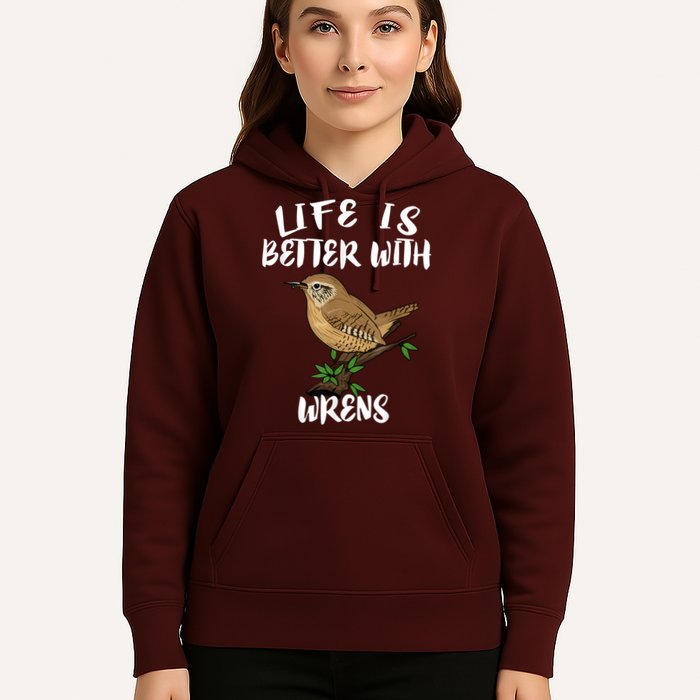 Life Is Better With Wrens Birds Birding Hoodie