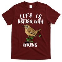 Life Is Better With Wrens Birds Birding T-Shirt