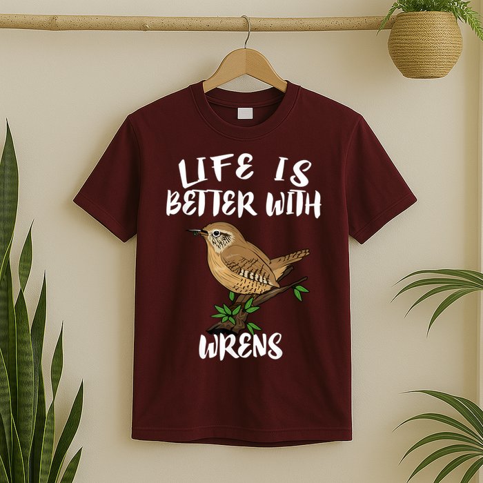 Life Is Better With Wrens Birds Birding T-Shirt