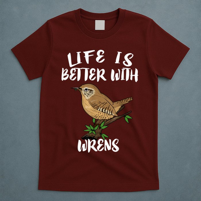 Life Is Better With Wrens Birds Birding T-Shirt