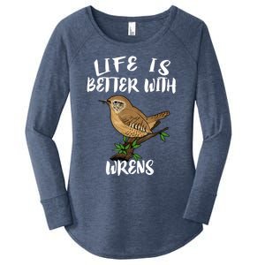 Life Is Better With Wrens Birds Birding Women's Perfect Tri Tunic Long Sleeve Shirt