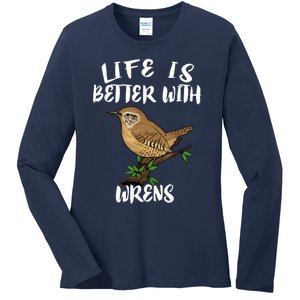 Life Is Better With Wrens Birds Birding Ladies Long Sleeve Shirt