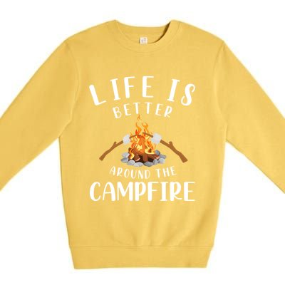 Life Is Better Around The Campfire Camping Accessories Gear Great Gift Premium Crewneck Sweatshirt