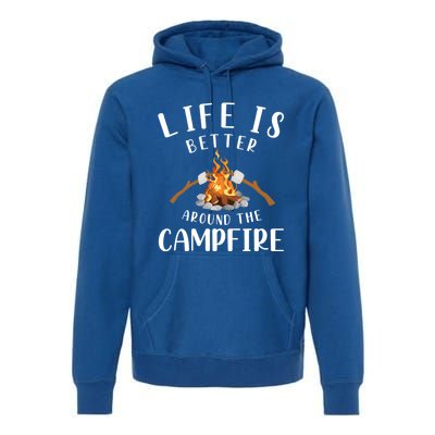 Life Is Better Around The Campfire Camping Accessories Gear Great Gift Premium Hoodie