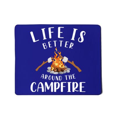 Life Is Better Around The Campfire Camping Accessories Gear Great Gift Mousepad