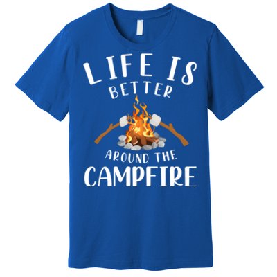 Life Is Better Around The Campfire Camping Accessories Gear Great Gift Premium T-Shirt