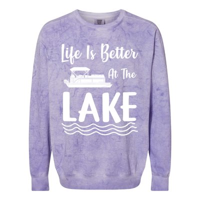 Life Is Better At The Lake Pontoon Boat Pontooning Boating Gift Colorblast Crewneck Sweatshirt