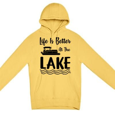 Life Is Better At The Lake Pontoon Boat Pontooning Boating Gift Premium Pullover Hoodie