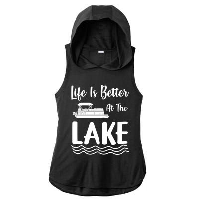 Life Is Better At The Lake Pontoon Boat Pontooning Boating Gift Ladies PosiCharge Tri-Blend Wicking Draft Hoodie Tank