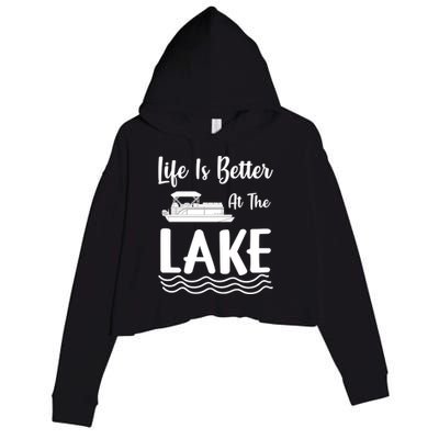 Life Is Better At The Lake Pontoon Boat Pontooning Boating Gift Crop Fleece Hoodie