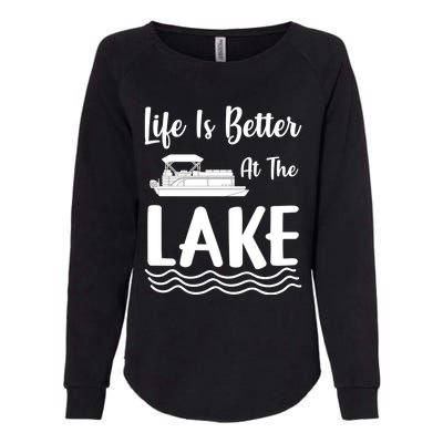 Life Is Better At The Lake Pontoon Boat Pontooning Boating Gift Womens California Wash Sweatshirt