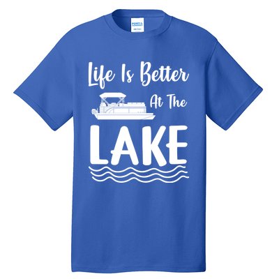 Life Is Better At The Lake Pontoon Boat Pontooning Boating Gift Tall T-Shirt