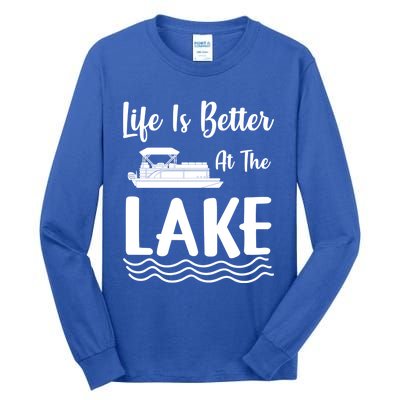 Life Is Better At The Lake Pontoon Boat Pontooning Boating Gift Tall Long Sleeve T-Shirt