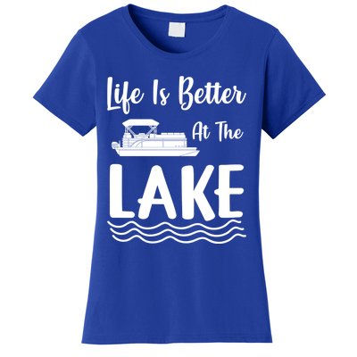 Life Is Better At The Lake Pontoon Boat Pontooning Boating Gift Women's T-Shirt