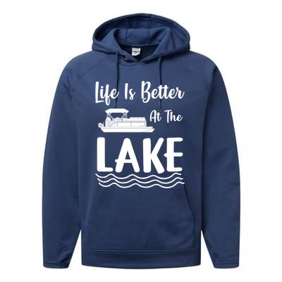 Life Is Better At The Lake Pontoon Boat Pontooning Boating Gift Performance Fleece Hoodie