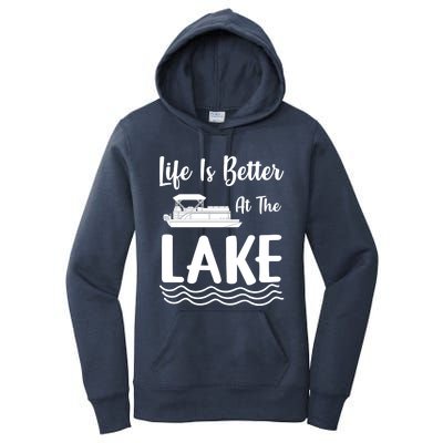 Life Is Better At The Lake Pontoon Boat Pontooning Boating Gift Women's Pullover Hoodie