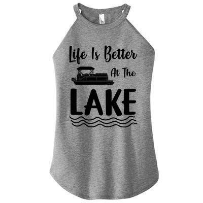 Life Is Better At The Lake Pontoon Boat Pontooning Boating Gift Women's Perfect Tri Rocker Tank