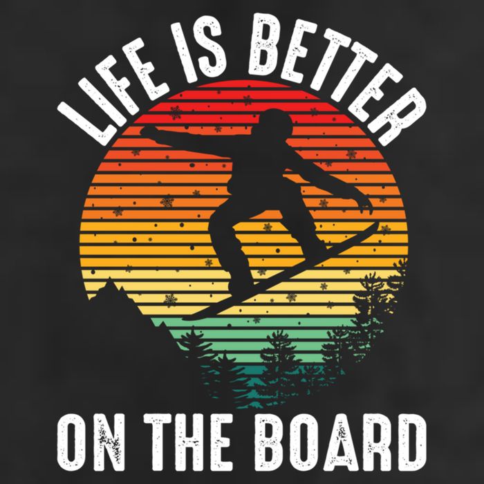 Life Is Better On The Board Snowboard Funny Snowboarding Gift Garment-Dyed Fleece Hoodie