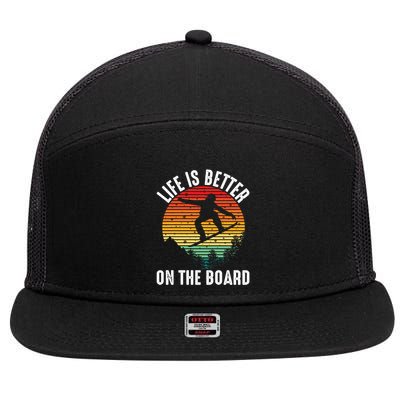 Life Is Better On The Board Snowboard Funny Snowboarding Gift 7 Panel Mesh Trucker Snapback Hat