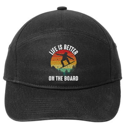 Life Is Better On The Board Snowboard Funny Snowboarding Gift 7-Panel Snapback Hat