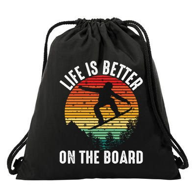 Life Is Better On The Board Snowboard Funny Snowboarding Gift Drawstring Bag
