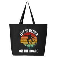 Life Is Better On The Board Snowboard Funny Snowboarding Gift 25L Jumbo Tote
