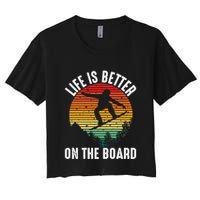 Life Is Better On The Board Snowboard Funny Snowboarding Gift Crop Top
