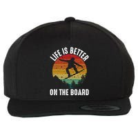 Life Is Better On The Board Snowboard Funny Snowboarding Gift Wool Snapback Cap