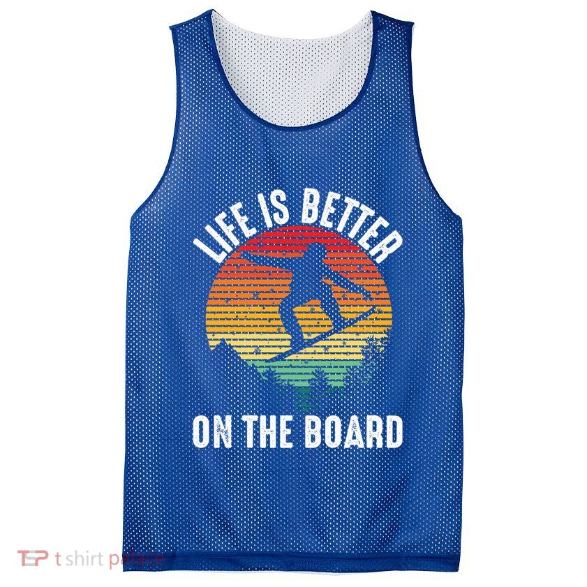 Life Is Better On The Board Snowboard Funny Snowboarding Gift Mesh Reversible Basketball Jersey Tank