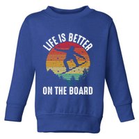 Life Is Better On The Board Snowboard Funny Snowboarding Gift Toddler Sweatshirt