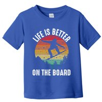 Life Is Better On The Board Snowboard Funny Snowboarding Gift Toddler T-Shirt