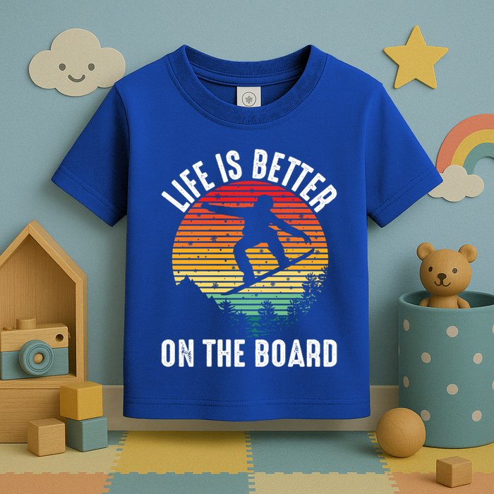 Life Is Better On The Board Snowboard Funny Snowboarding Gift Toddler T-Shirt