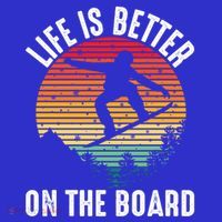 Life Is Better On The Board Snowboard Funny Snowboarding Gift Kids T-Shirt