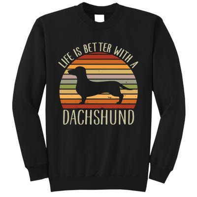 Life Is Better With A Dachshund Funny Dachshund Dog Owner Sweatshirt