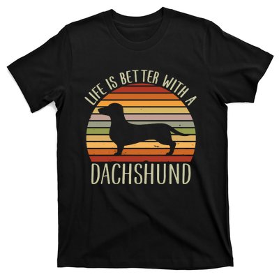 Life Is Better With A Dachshund Funny Dachshund Dog Owner T-Shirt