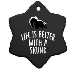 Life Is Better With A Skunk Gift Funny Skunks Gift Ceramic Star Ornament