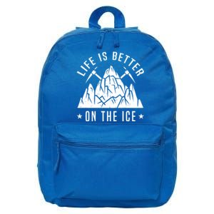 Life Is Better On The Ice Mountaineering Snow Ice Climber Funny Gift 16 in Basic Backpack