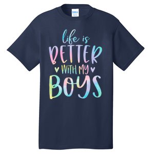 Life Is Better With My Boy Mom Of Boy Gifts Tie Dye Long Tall T-Shirt