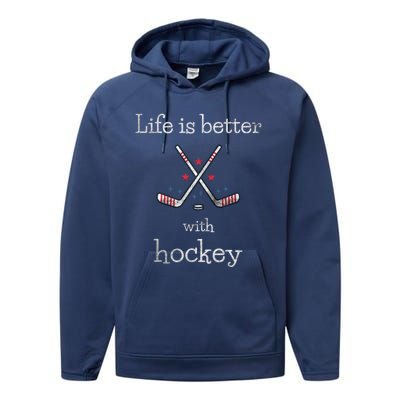 Life Is Better With Hockey Sports Lover Game Day Hockey Gift Performance Fleece Hoodie