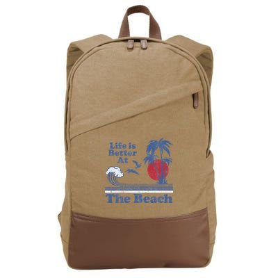 Life Is Better At The Beach Retro Vintage 80s 70s Vacation Cotton Canvas Backpack