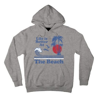 Life Is Better At The Beach Retro Vintage 80s 70s Vacation Tall Hoodie