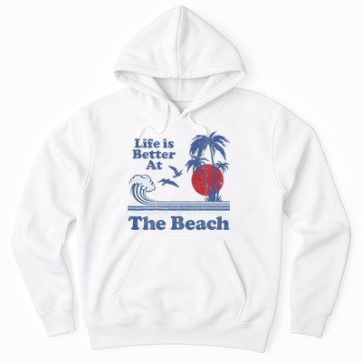 Life Is Better At The Beach Retro Vintage 80s 70s Vacation Hoodie