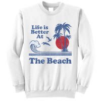 Life Is Better At The Beach Retro Vintage 80s 70s Vacation Sweatshirt