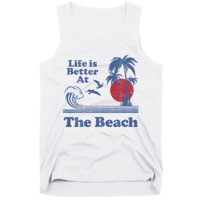 Life Is Better At The Beach Retro Vintage 80s 70s Vacation Tank Top