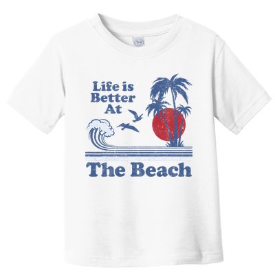 Life Is Better At The Beach Retro Vintage 80s 70s Vacation Toddler T-Shirt