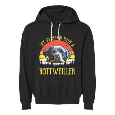 Life Is Better With A Rottweiler Dog Lover Gift Garment-Dyed Fleece Hoodie