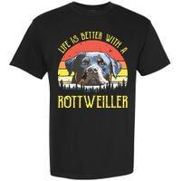 Life Is Better With A Rottweiler Dog Lover Gift Garment-Dyed Heavyweight T-Shirt